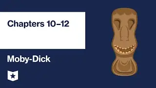 Moby-Dick by Herman Melville | Chapters 10&ndash;12