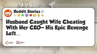 Husband Caught Wife Cheating With Her CEO&mdash;His Epic Revenge Left.... #reddit 