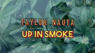 Up in Smoke - Taylor Nauta