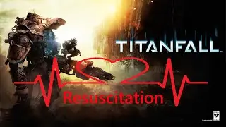 Resuscitation | Titanfall 1 Montage (r1delta)