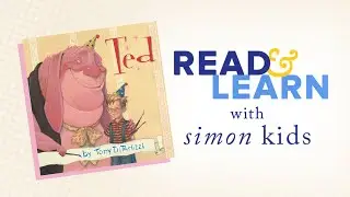 Ted Read-Aloud with Author/Illustrator Tony DiTerlizzi | Read & Learn with Simon Kids