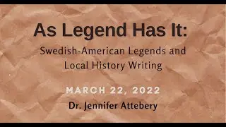 As Legend Has It: Swedish-American Legends and Local History Writing