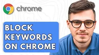 How To Block Keywords on Google Chrome [2025 Guide]