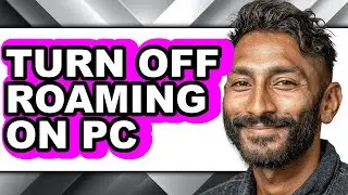 How to Turn Off Roaming on Pc - Easy Guide