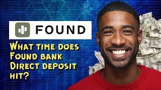 What time does Found bank Direct deposit hit