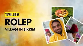 Village in Sikkim || Rolep || Episode 1