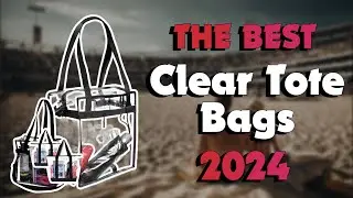 The Best Clear Tote Bags in 2024 - Must Watch Before Buying!