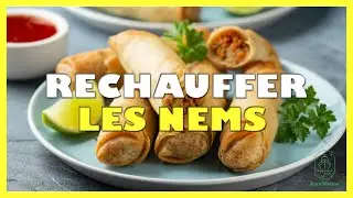 Comment r&eacute;chauffer les nems