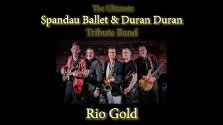 Spandau Ballet Duran Duran Tribute - Medley - performed by Rio Gold