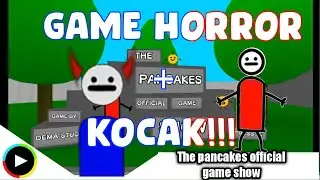 Game horror plus kocak!!! The pancakes official game show Indonesia (END)