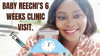 Vlog/ BABY REECHI'S 6 WEEKS CLINIC VISIT/VACCINATION