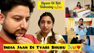 India Jaan D Tyari Shuru ✈️😍❤️ || Dyson D Kiti Unboxing 🥰🤩 || Angel&rsquo;s Shivam 