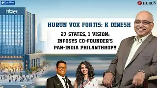 HURUN VOX FORTIS: K DINESH, 27 STATES, 1 VISION; INFOSYS CO-FOUNDER'S PAN-INDIA PHILANTHROPY