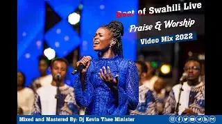 Best Swahili live Praise Video Mix 1 2022_ Heart Of Worship Tv