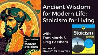 Ancient Wisdom for Modern Life: Stoicism for Living