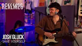 Josh Gluck - Save Yourself | Live @Realm26
