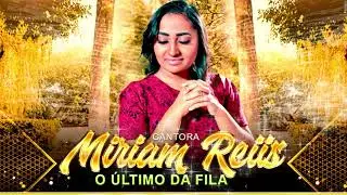 Cantora Miriam Reiis Louvor O &Uacute;ltimo da Fila