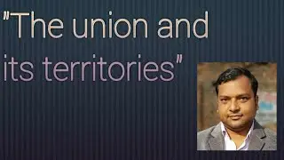 Part first of indian constitution-The union and its territories..