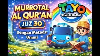 Murottal Al Quran Juz Amma Juz 30 Metode Ummi | Animasi Tayo untuk Anak Menghafal