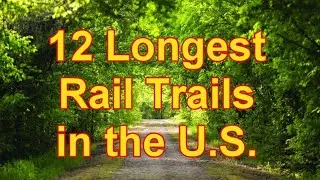 Explore the 12 Longest Rail Trails in the US