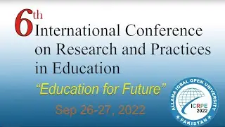 6th International Conference on Research and Practices in Education | Education for Future | AIOU