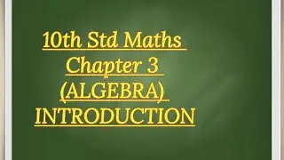 10th std Maths Chapter 3 (ALGEBRA) INTRODUCTION