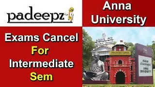Anna University Latest News | Exams Cancel For Intermediate Semesters | Padeepz