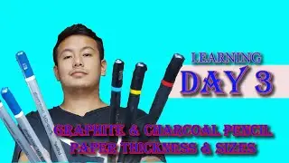 LEARNING DAY 3 | DRAWING TOOLS | Graphite and Charcoal Pencil Grades | Paper Sizes and Thickness