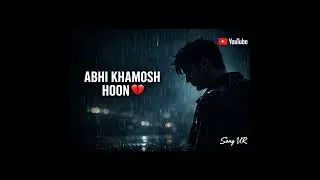 ABHI KHAMOSH HOON 💔 | Broken Heart Sad Song 2026