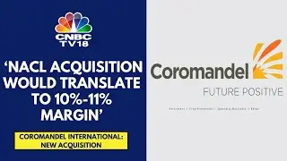 Have Sizeable Crop Protection Biz With Topline Of ₹2,500 Cr: Coromandel International | CNBC TV18