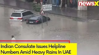 Dubai Floods | Indian Consulate Issues Helpline Numbers Amid Heavy Rains In UAE | NewsX