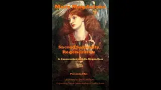 Mary Magdalene: Sacred Sexuality Regeneratrix 🌺 in conversation with Dr. Megan Rose