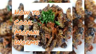 How to cook Mopane Worms ll Mopani Worms Recipe ll Masonja