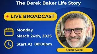 The Derek Baker Life Story
