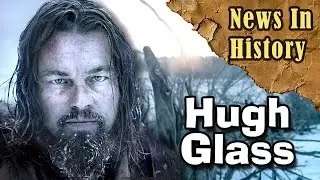 The True Story Behind 'The Revenant' Movie - News In History
