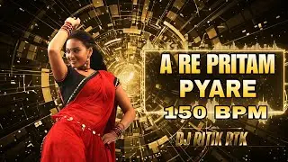 Aa Re Pritam Pyaare (150 BPM Remix) | Dj Ritik Rtk | Rowdy Tapori Dance Mix 2026