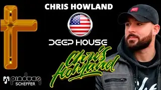 ✝️ Playlist: Deep House Crist&atilde;o - Estados Unidos: Produtor Chris Howland - Pinduca Scheffer Show