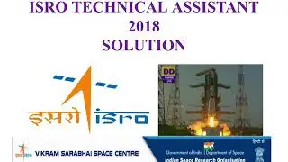 ISRO TECHNICAL ASSISTANT 2018#VSSC (25/02/2018) SOLUTION Part 01
