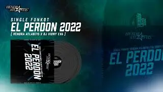 DJ EL PERDON FUNKOT REMIX [ HENDRA ATLANTIS X DJ VIONY EVA ] #fyp #tiktok