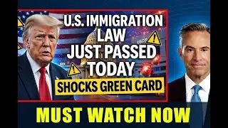 JUST PASSED TODAY 🚨 New U.S. Immigration Law SHOCKS Green Card Holders &mdash; Must Watch Now