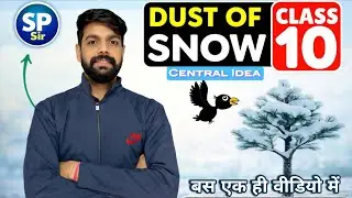 Dust of Snow Central Idea in 5 Minutes | Class 10 English Poem | by sp sir