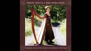 Kim Robertson - Gentle Annie / Annie Laurie (Track 13) Shady Grove ALBUM
