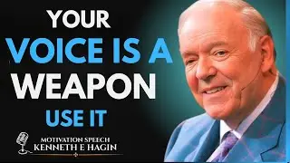 YOUR VOICE IS A WEAPON – USE IT | Kenneth E. Hagin | Power of Confession & Prayer BEST MOTIVATIONAL