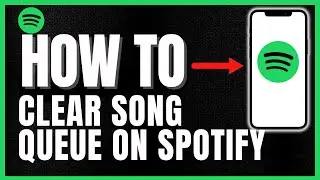 How To Clear Queue On Spotify