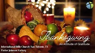 Thanksgiving: An Attitude of Gratitude | Doctor Johnson Varkey