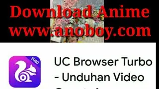 Cara Download anime lewat UC Browser Turbo Pemula