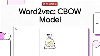 Episode 7 &ndash; Word2Vec CBOW Model & Training Tricks | @DatabasePodcasts