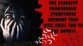 #57 THE Scariest Paranormal Eyewitness Account That Will Chill You to the Bone!!! (with Matt Emch)