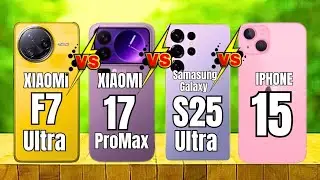 POCO F7 ULTRA VS XIAOMI 17 PRO MAX VS SAMSUNG GALAXY S25 ULTRA VS IPHONE 15