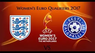 Women's Euro Qualifier 2017 England vs Estonia 15.09.16